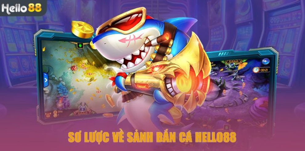 Giới thiệu game bắn cá online tại địa chỉ Hello88