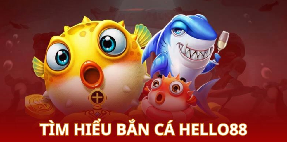 Những ưu điểm hấp dẫn chí mạng tại game bắn cá Hello88